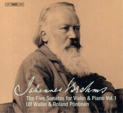 Johannes Brahms: The Five Sonatas for Violin & Piano - Volume 1