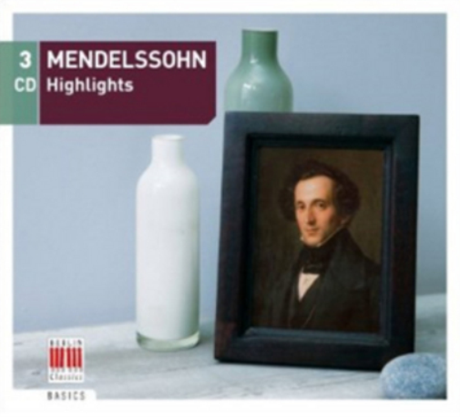 Felix Mendelssohn: Highlights