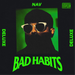 Bad Habits