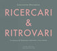 Christophe Desjardins: Ricercari & Ritrovari: La Musica Di Domenico Gabrielli E Ivan Fedele