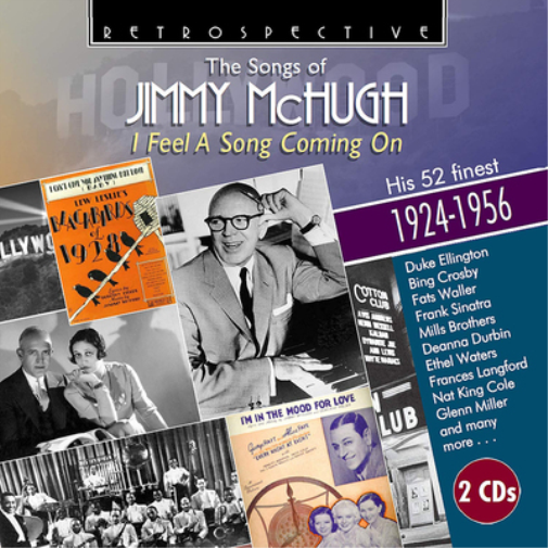 The Songs of Jimmy McHugh: I Feel a Song Coming On - His 52 Finest 1924-1956
