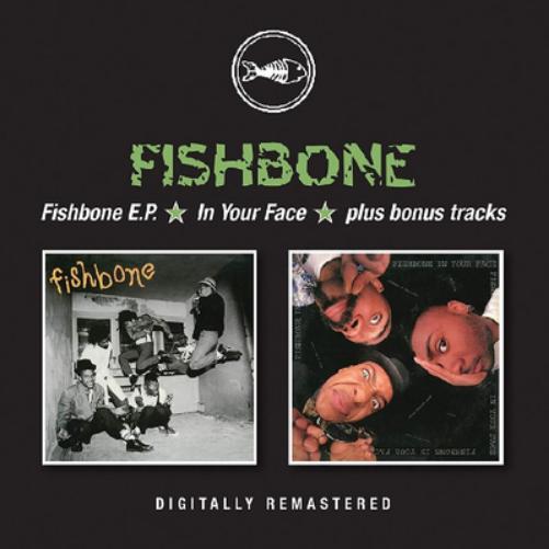 Fishbone EP/In Your Face/Plus Bonus Tracks