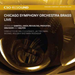 Chicago Symphony Orchestra Brass Live: Works By Gabrieli, Bach, Revueltas, Prokofiev, Grainger...