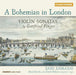 A Bohemian in London: Violin Sonatas By Gottfried Finger