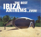 Best Ibiza Anthems...Ever!