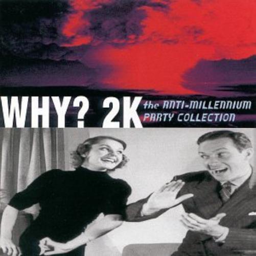 Why 2k: Anti-Millennium Party Collection-Various Artists