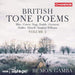 British Tone Poems: Bliss/Cowen/Fogg/Foulds/Goossens/Hadley/... - Volume 2