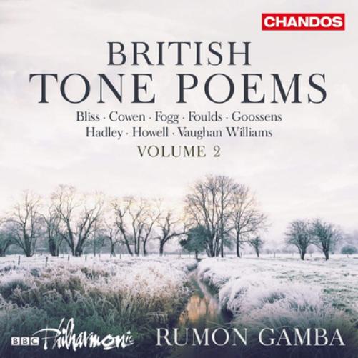 British Tone Poems: Bliss/Cowen/Fogg/Foulds/Goossens/Hadley/... - Volume 2
