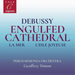 Debussy: Engulfed Cathedral/La Mer/L'isle Joyeuse