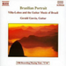 Brazilian Portrait: Villa-Lobos and the Guitar Music of Brazil