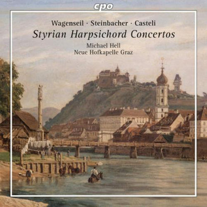 Wagenseil/Steinbacher/Casteli: Styrian Harpsichord Concertos