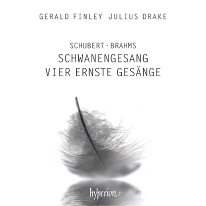 Schubert: Schwanengesang/Brahms: Vier Ernste Gesänge