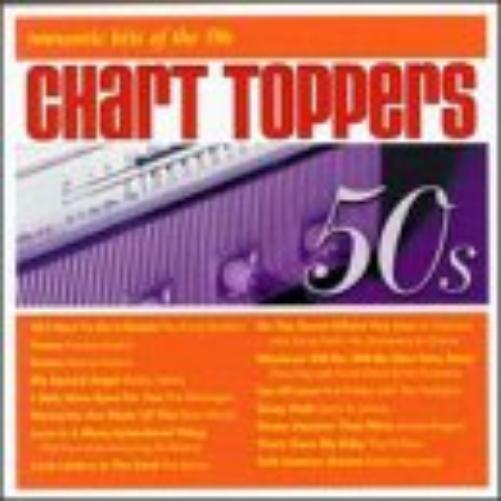 Chart Toppers-Romantic Hits Of The 50`S