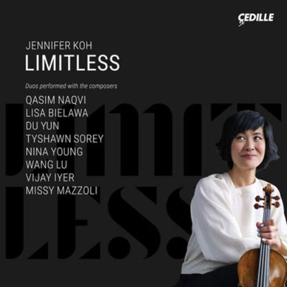 Limitless: Duos Performed By Jennifer Koh and the Composers