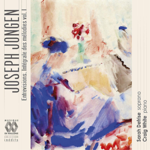 Joseph Jongen: Entrevisions. Intégrale Des Mélodies - Volume 1
