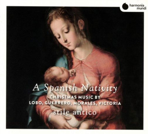 Stile Antico: A Spanish Nativity: Christmas Music By Lobo, Guerrero, Morales, Victoria