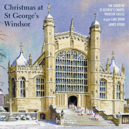 Christmas at St. George's Windsor: A Sequence of Music for Advent, Christmas & Epiphany