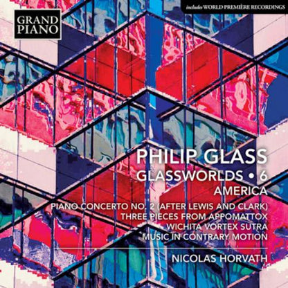 Philip Glass: Glassworlds: America - Volume 6