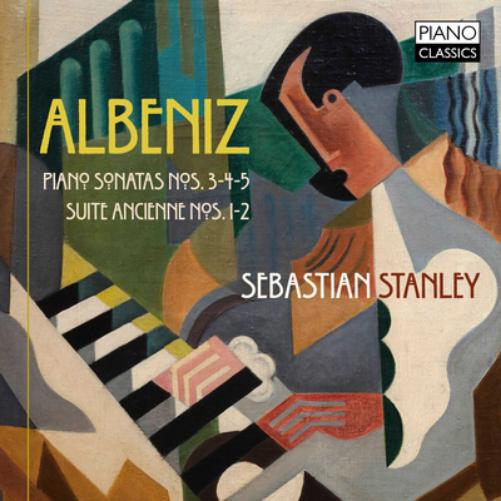 Albeniz: Piano Sonatas Nos. 3-4-5/Suite Ancienne Nos. 1-2