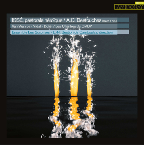 A.C. Destouches: Issé, Pastorale Héroïque