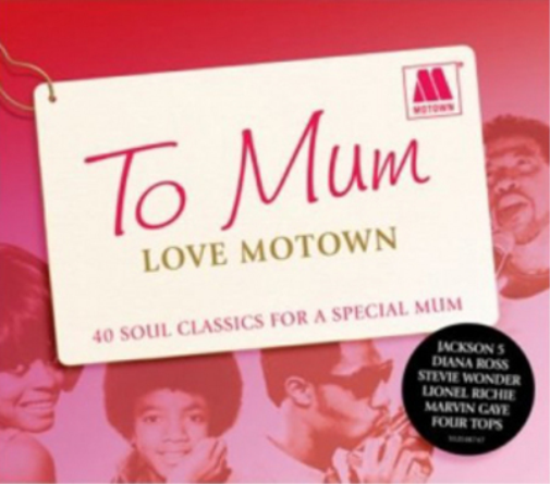 To Mum Love Motown: 40 Soul Classics for a Special Mum