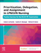 Prioritization, Delegation, and Assignment in LPN/LVN Nursing
