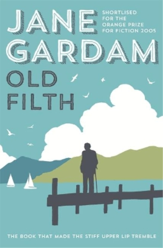 Old Filth (Old Filth Trilogy 1): Jane Gardam (Old filth, 1