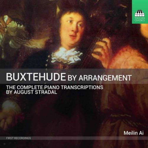 Buxtehude: By Arrangement: The Complete Piano Transcriptions By August Stradal