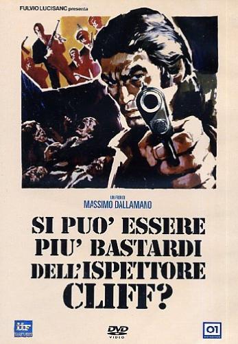 Si puo' essere piu' bastardi dell'ispettore Cliff?