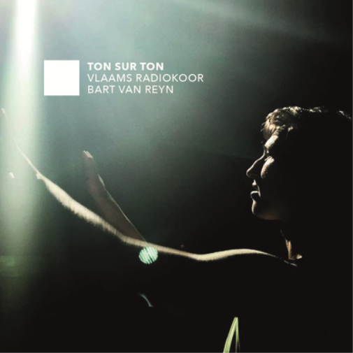 Vlaams Radiokoor/Bart Van Reyn: Ton Sur Ton