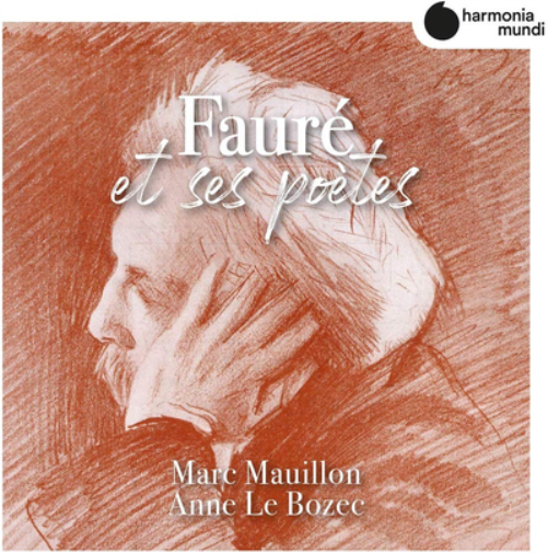 Marc Mauillon/Anne Le Bozec: Fauré Et Ses Poètes