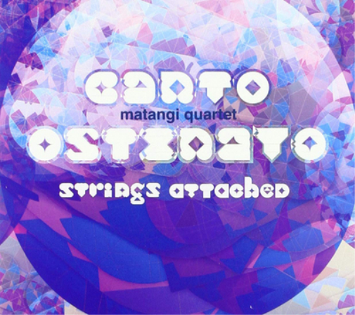 Matangi Quartet: Canto Ostinato Strings Attached
