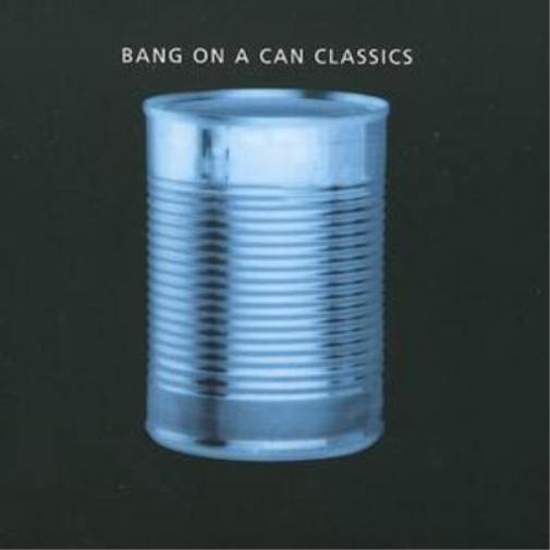 Bang On a Can Classics Music from Cheating, Lying, Stealing