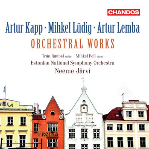 Artur Kapp/Mihkel Lüdig/Artur Lemba: Orchestral Works