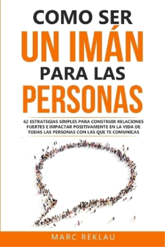 Como ser un imán para las personas