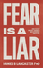 Fear is a Liar