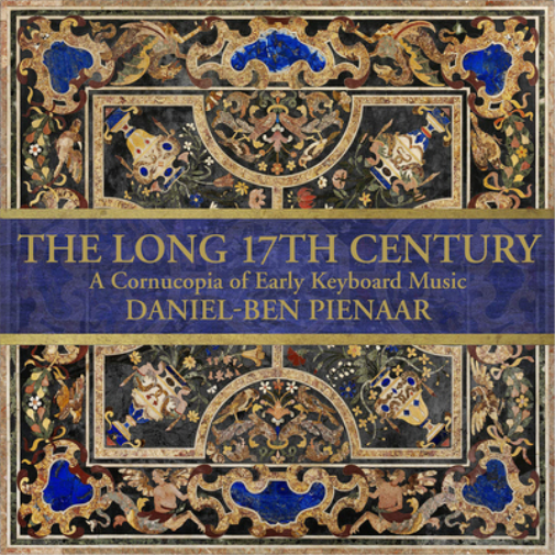 Daniel-Ben Pienaar: The Long 17th Century: A Cornucopia of Early Keyboard Music