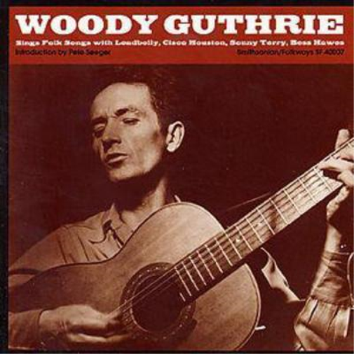 Woody Guthrie Sings Folk Songs: Sings Folk Song With Leadbelly, Cisco Houston, Sonny Terry,