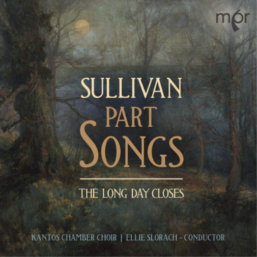 Sullivan: Part Songs - The Long Day Closes