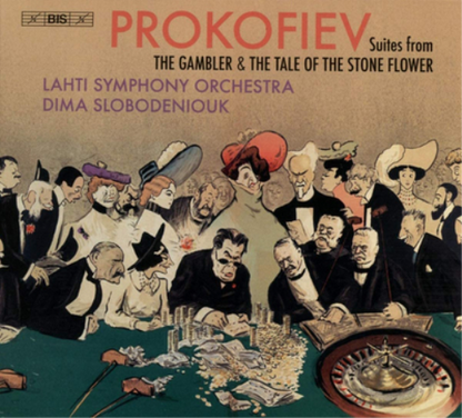 Prokofiev: Suites from the Gambler & the Tale of the Stone Flower