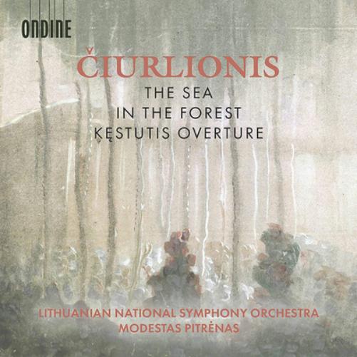 Ciurlionis: The Sea/In the Forest/Kestutis Overture