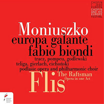 Moniuszko: Flis - The Raftsman: Opera in One Act