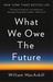What We Owe the Future
