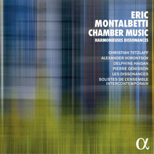 Eric Montalbetti: Chamber Music: Harmonieuses Dissonances