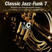 Mastercuts: Classic Jazz Funk V.7