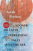 Sooner or Later Everything Falls Into the Sea