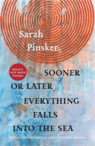 Sooner or Later Everything Falls Into the Sea