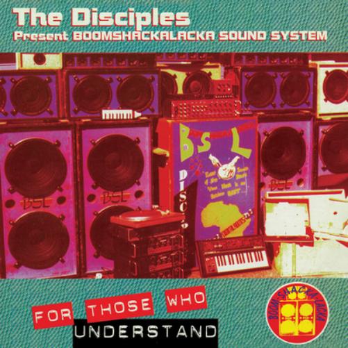 For Those Who Understand: Present Boomshackalacka Sound System