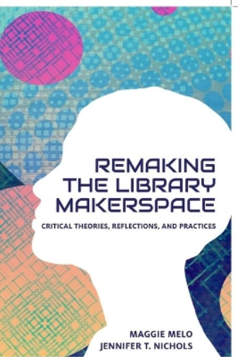 Re-making the Library Makerspace
