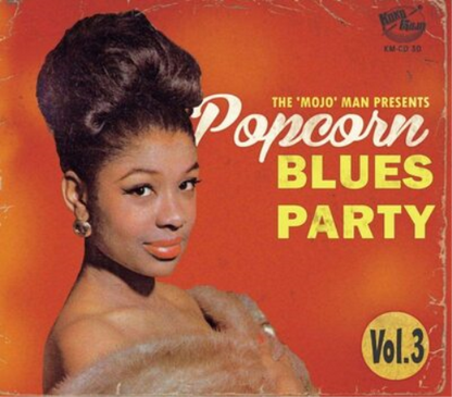 The 'Mojo' Man Presents: Popcorn Blues Party - Volume 3